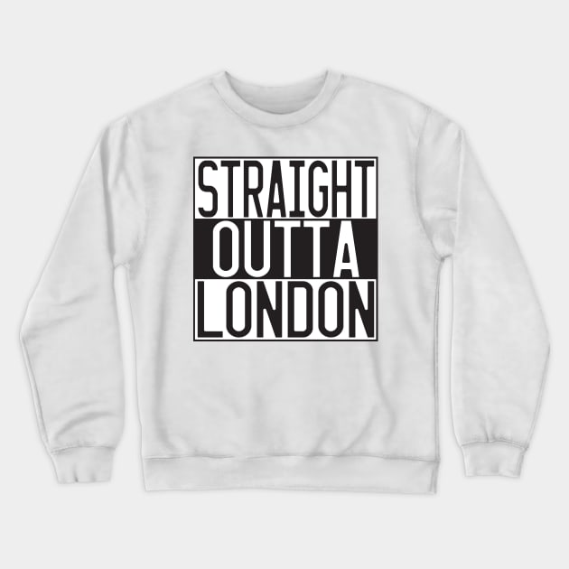 STRAIGHT OUTTA LONDON Crewneck Sweatshirt by CreativePhil